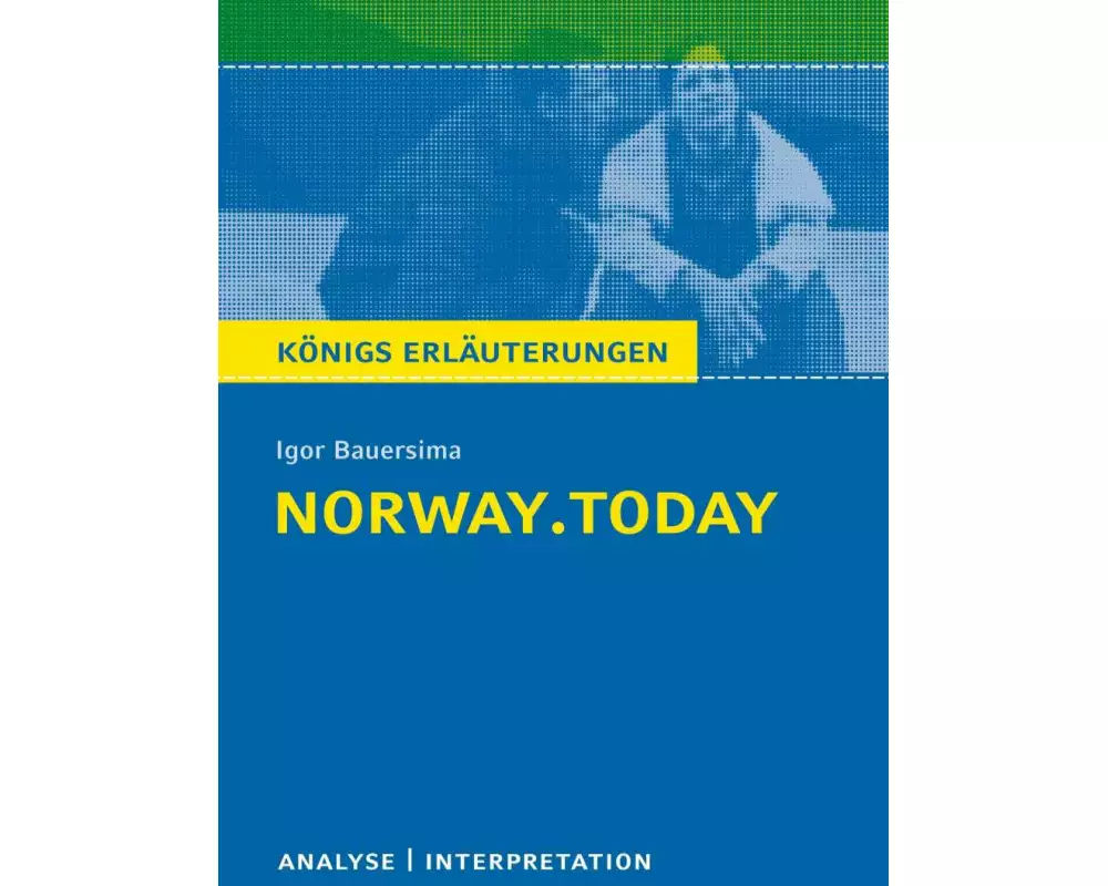 Königs Erläuterungen: norway.today von Igor Bauersima