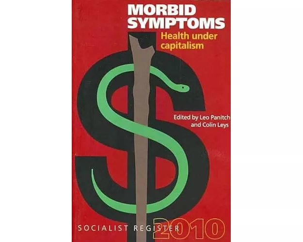 Socialist Register: 2010: Health Under Capitalism