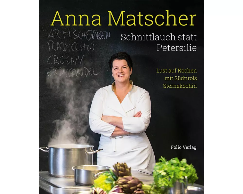 Anna Matscher - Schnittlauch statt Petersilie