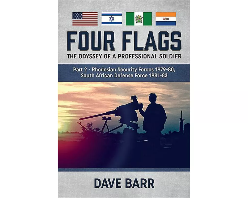 Four Flags: The Odyssey of a Professional Soldier. Part 2