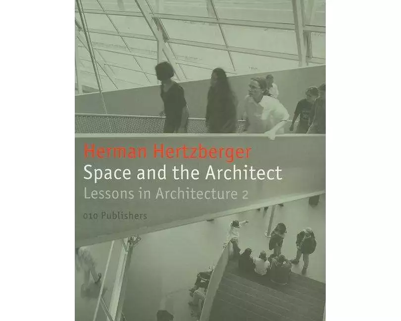 Space and the Architect: Lessons for Students in Architecture 2