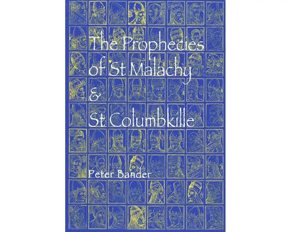 The Prophecies of St. Malachy and St. Columbkille
