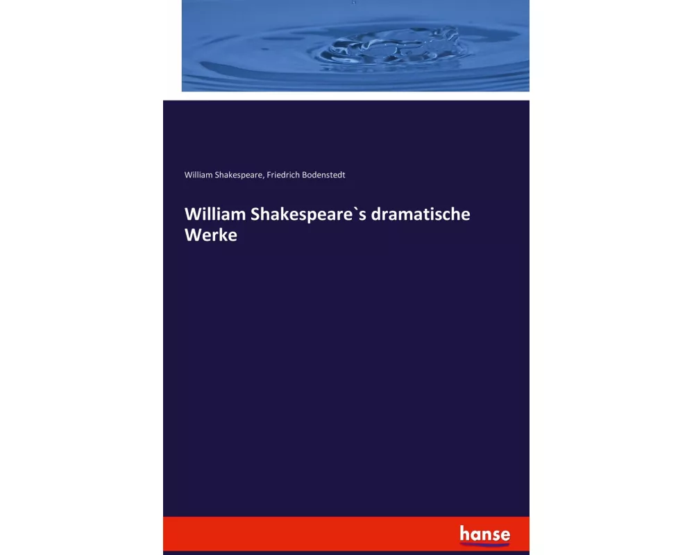 William Shakespeare`s dramatische Werke
