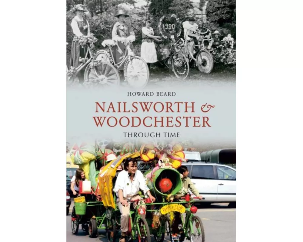 Nailsworth and Woodchester Through Time