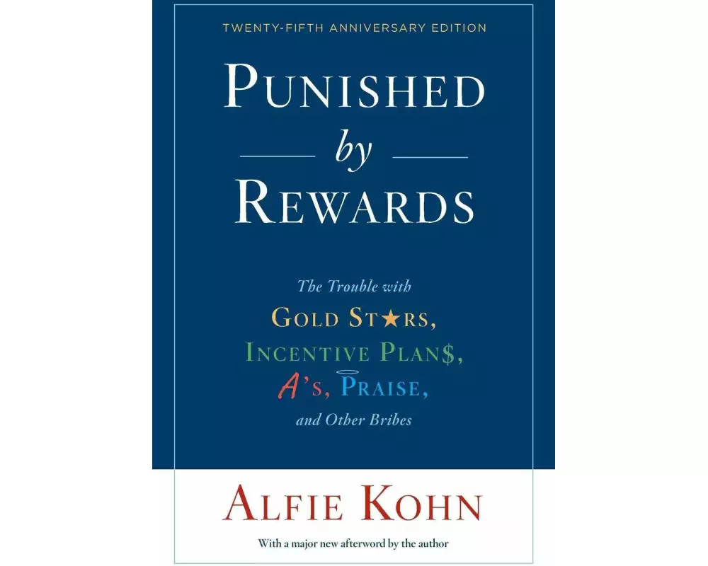Punished by Rewards: Twenty-fifth Anniversary Edition