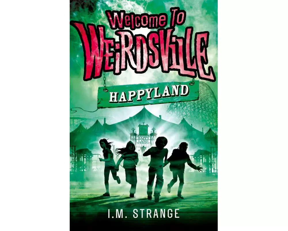 Welcome to Weirdsville: Happyland