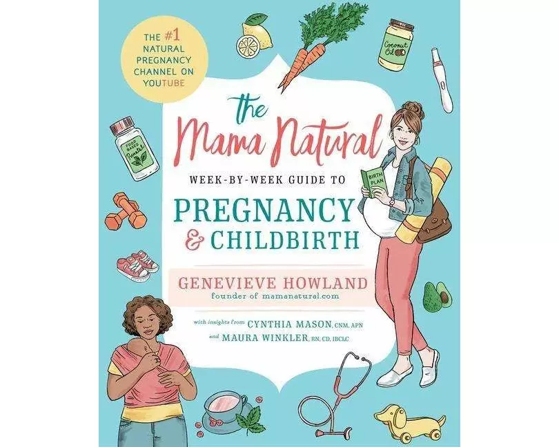 The Mama Natural Week-by-Week Guide to Pregnancy and Childbirth