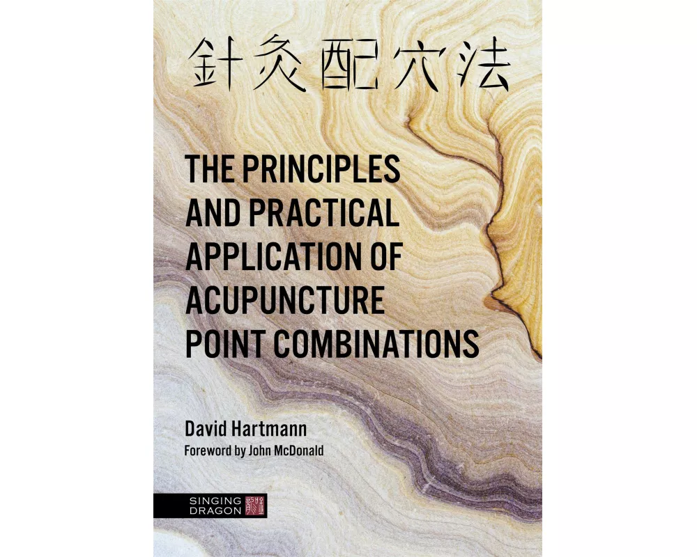 The Principles and Practical Application of Acupuncture Point Combinations