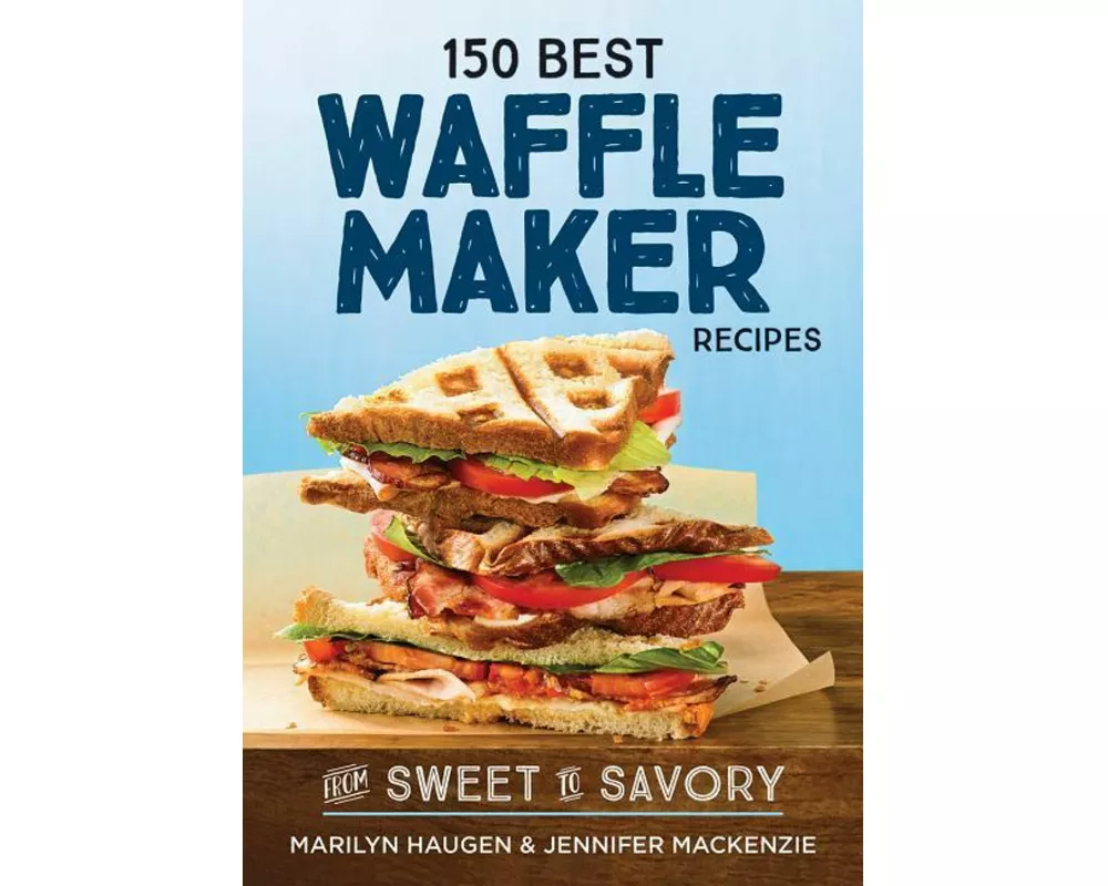 150 Best Waffle Recipes