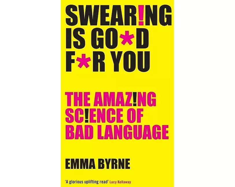 Swearing Is Good For You