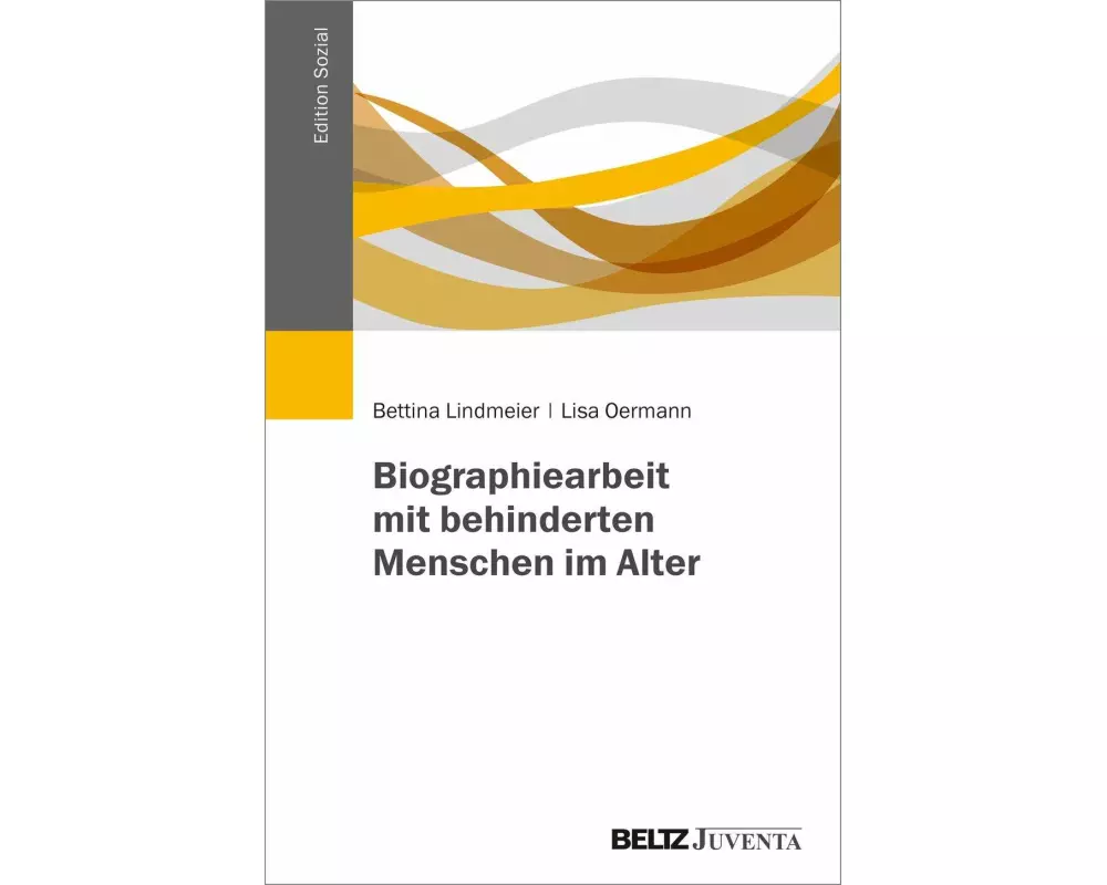 Biographiearbeit mit behinderten Menschen im Alter