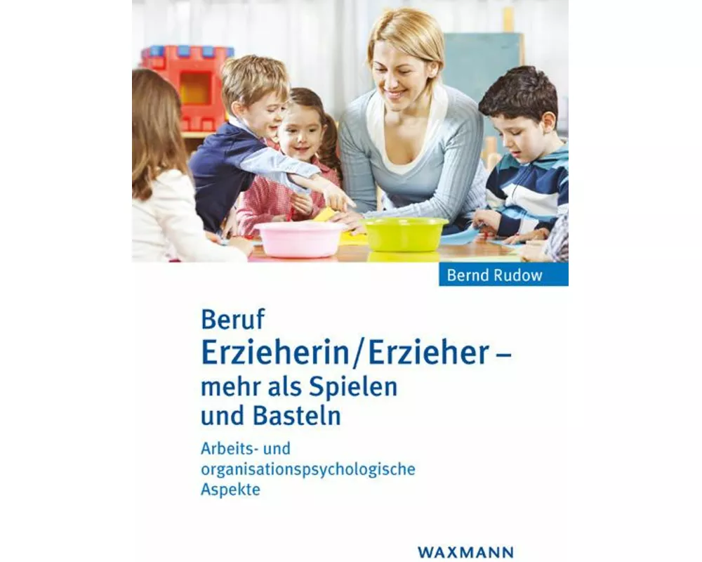 Beruf Erzieherin/Erzieher - mehr als Spielen und Basteln