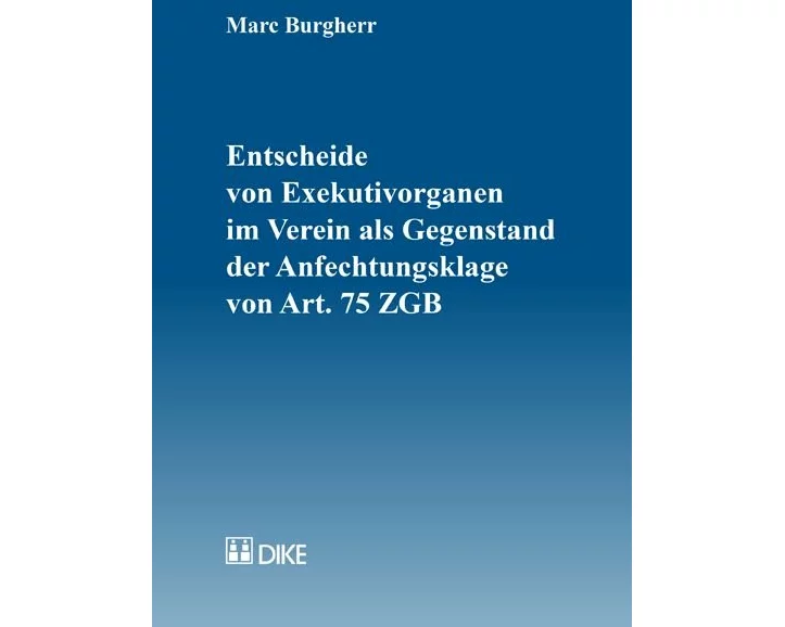 Entscheide von Exekutivorganen im Verein als Gegenstand der Anfechtungsklage von Art. 75 ZGB