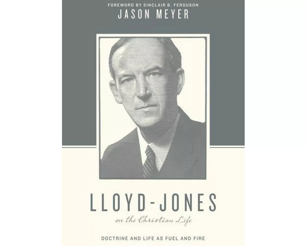 Lloyd-Jones on the Christian Life
