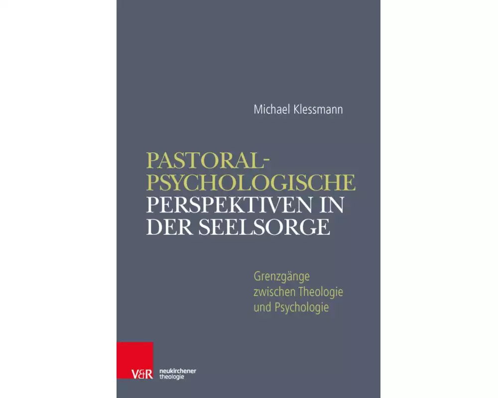 Pastoralpsychologische Perspektiven in der Seelsorge
