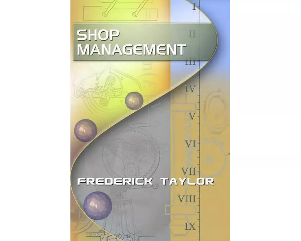 Shop Management, by Frederick Taylor