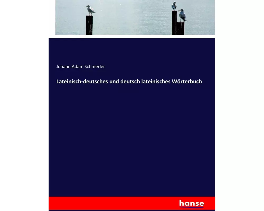 Lateinisch-deutsches und deutsch lateinisches Wörterbuch