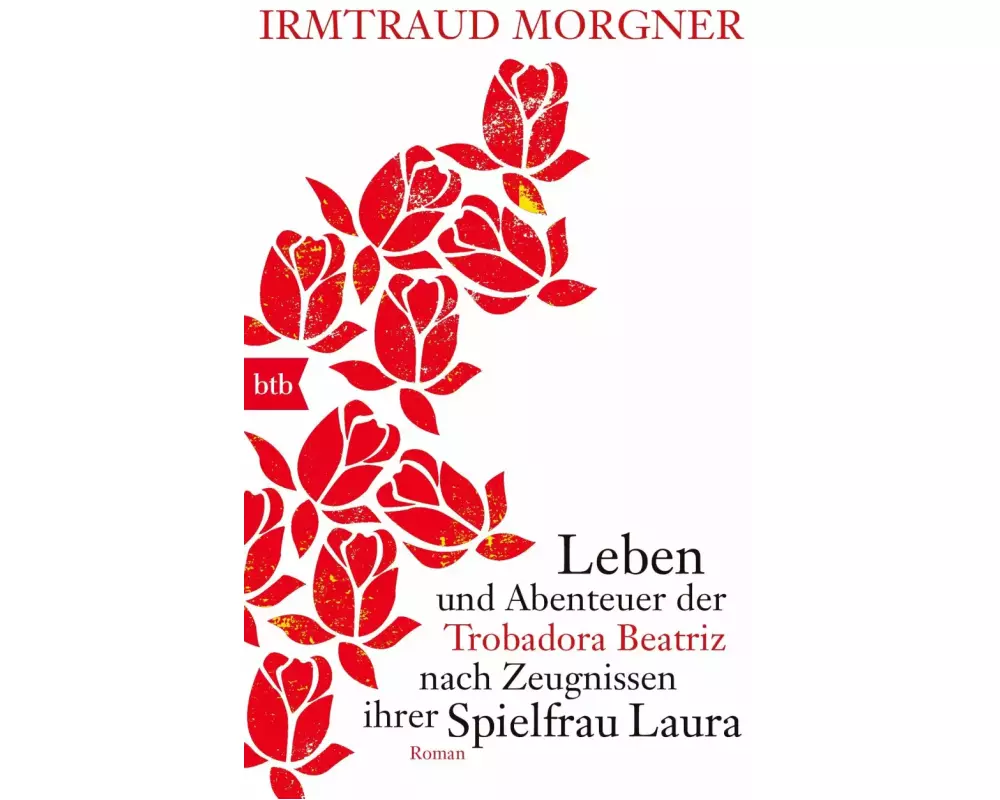 Leben und Abenteuer der Trobadora Beatriz nach Zeugnissen ihrer Spielfrau Laura
