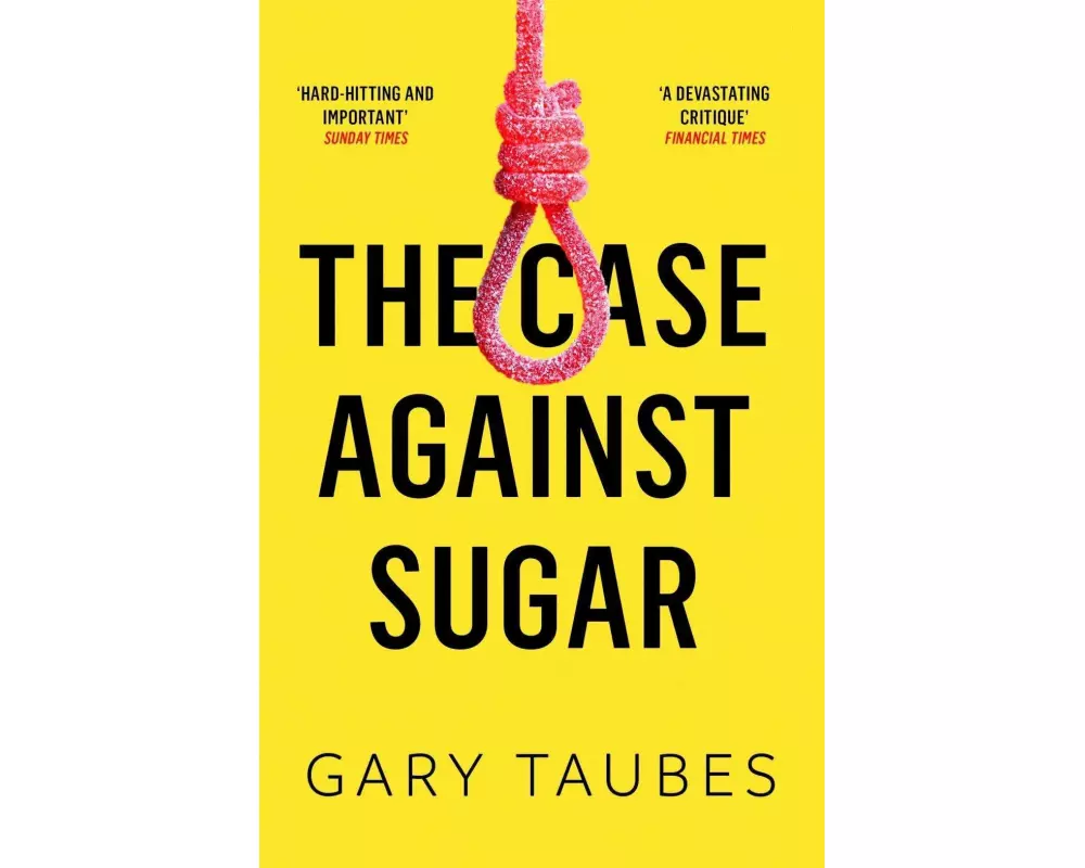The Case Against Sugar