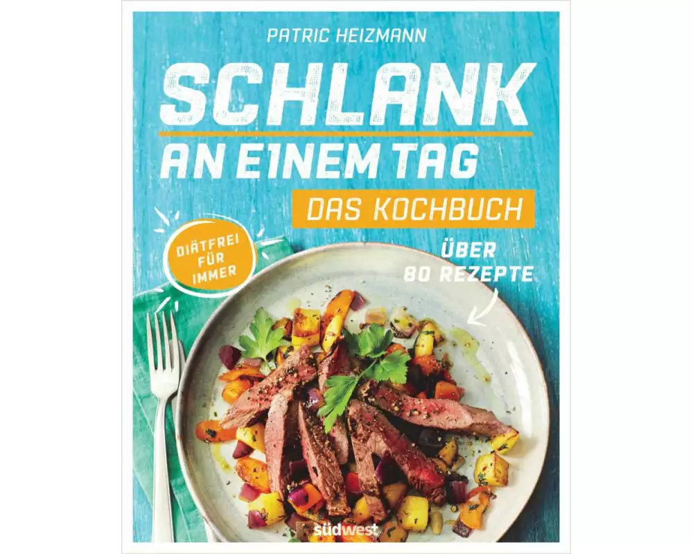 Schlank an einem Tag - Das Kochbuch
