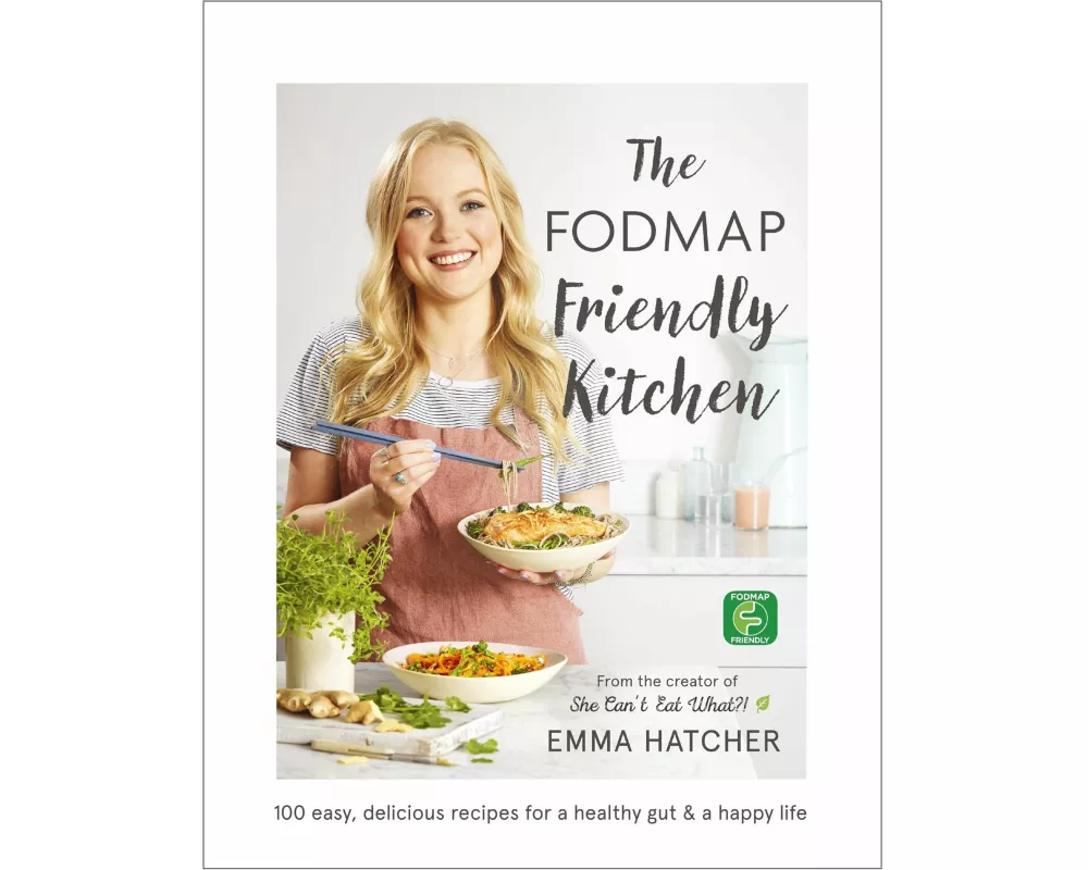 The FODMAP Friendly Kitchen Cookbook