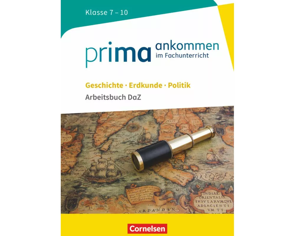 Prima ankommen - Im Fachunterricht - Geschichte, Erdkunde, Politik: Klasse 7-10