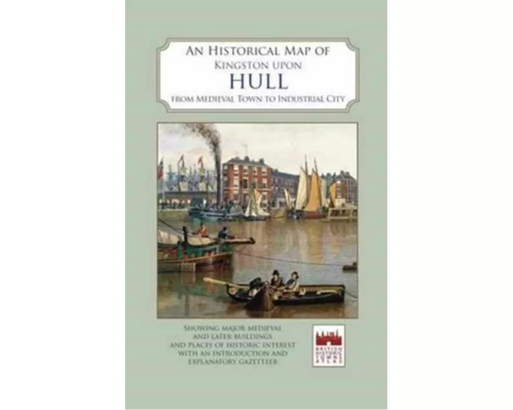 An Historical Map of Kingston Upon Hull