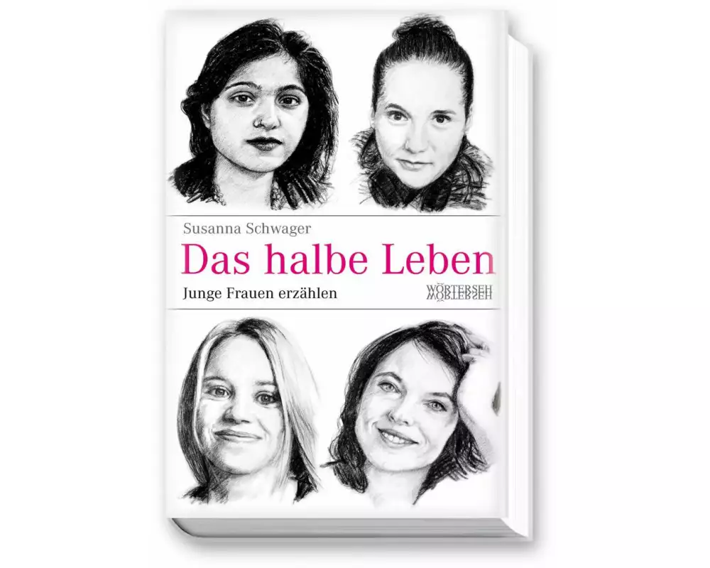 Das halbe Leben – Junge Frauen erzählen