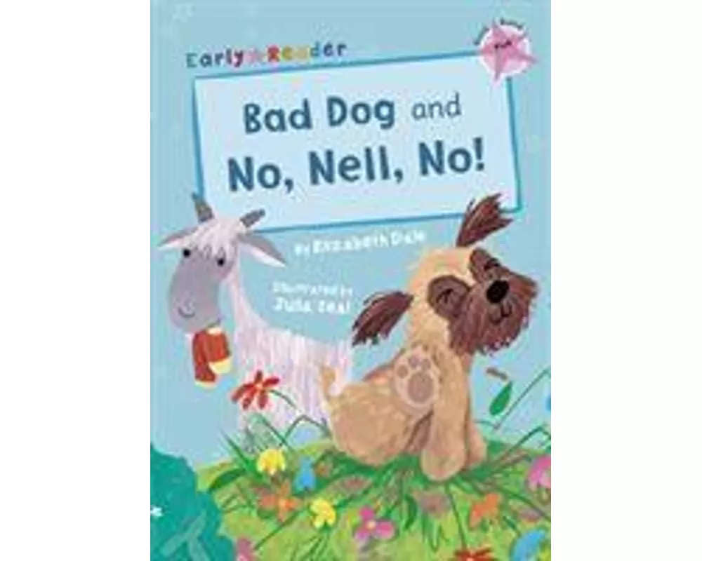 Bad Dog and No, Nell, No!