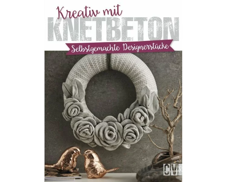 Kreativ mit Knetbeton