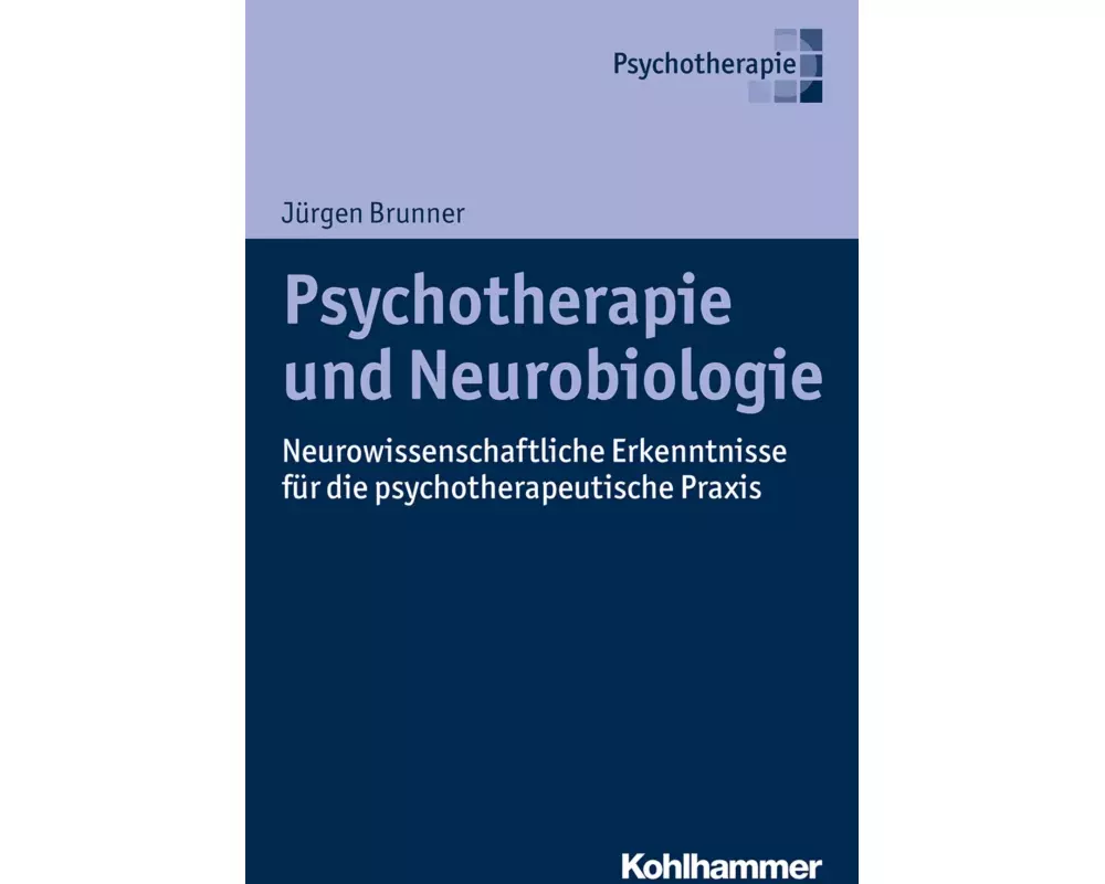 Psychotherapie und Neurobiologie