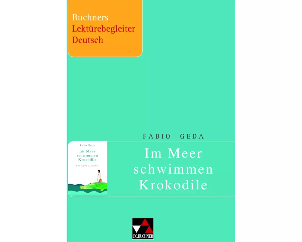 Geda, Im Meer schwimmen Krokodile. Buchners Lektürebegleiter Deutsch