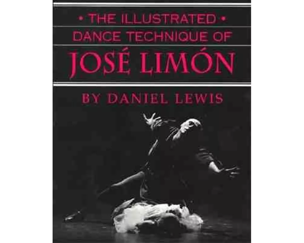 The Illustrated Dance Technique of José Limón