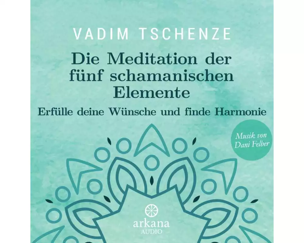 Die Meditation der fünf schamanischen Elemente