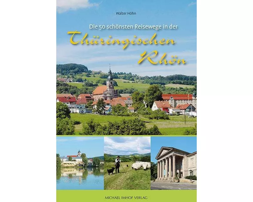 Die 50 schönsten Reisewege in der Thüringischen Rhön