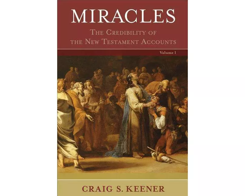 Miracles – The Credibility of the New Testament Accounts