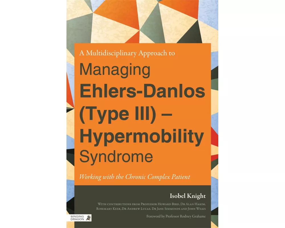 A Multidisciplinary Approach to Managing Ehlers-Danlos (Type III) - Hypermobility Syndrome