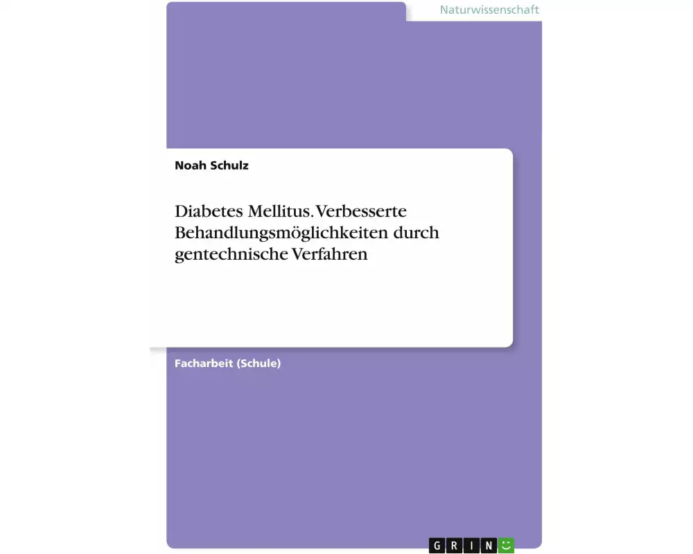 Diabetes Mellitus. Verbesserte Behandlungsmöglichkeiten durch gentechnische Verfahren