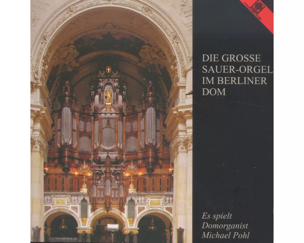 Die...Sauer-Orgel Im Berliner Dom