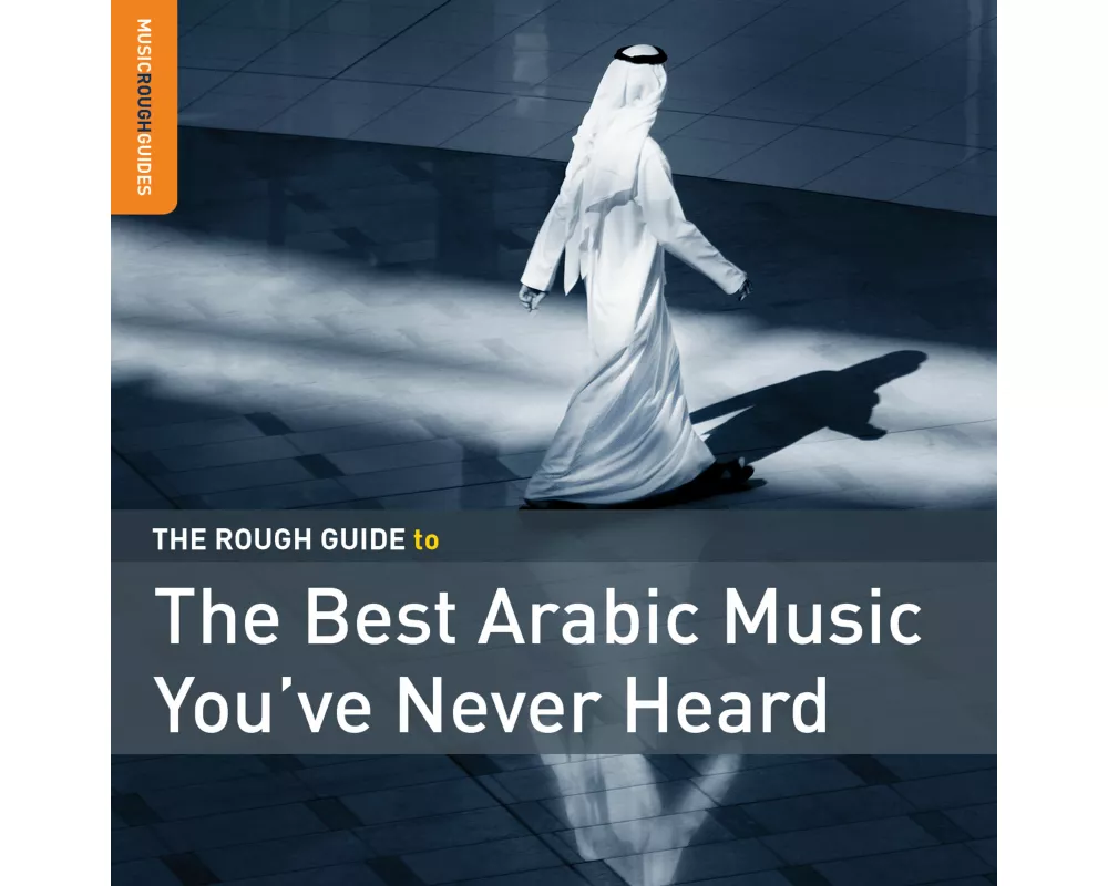 The Rough Guide To The Best Arabic Music You've Ne