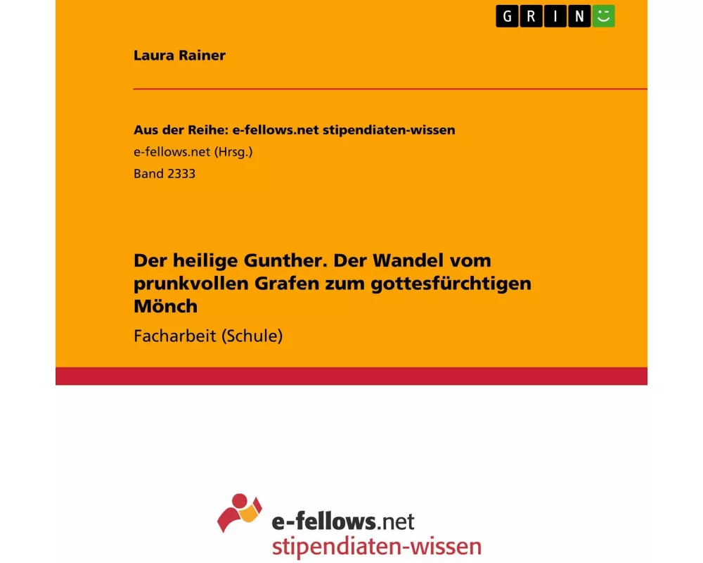 Der heilige Gunther. Der Wandel vom prunkvollen Grafen zum gottesfürchtigen Mönch