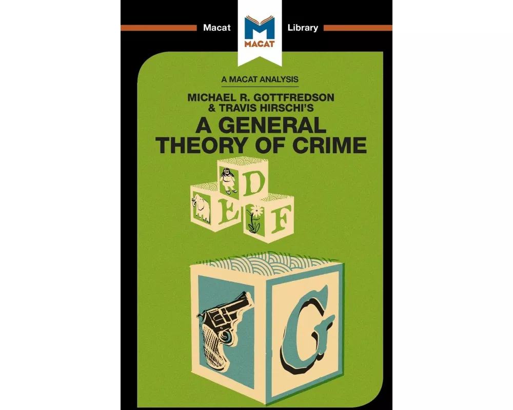 An Analysis of Michael R. Gottfredson and Travish Hirschi's A General Theory of Crime