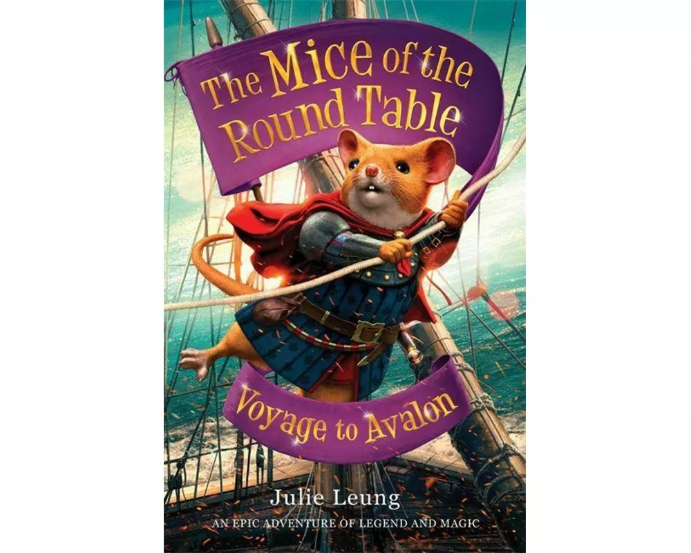 The Mice of the Round Table 2: Voyage to Avalon