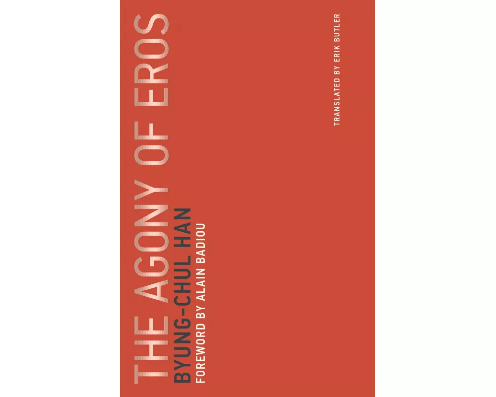 The Agony of Eros: Volume 1