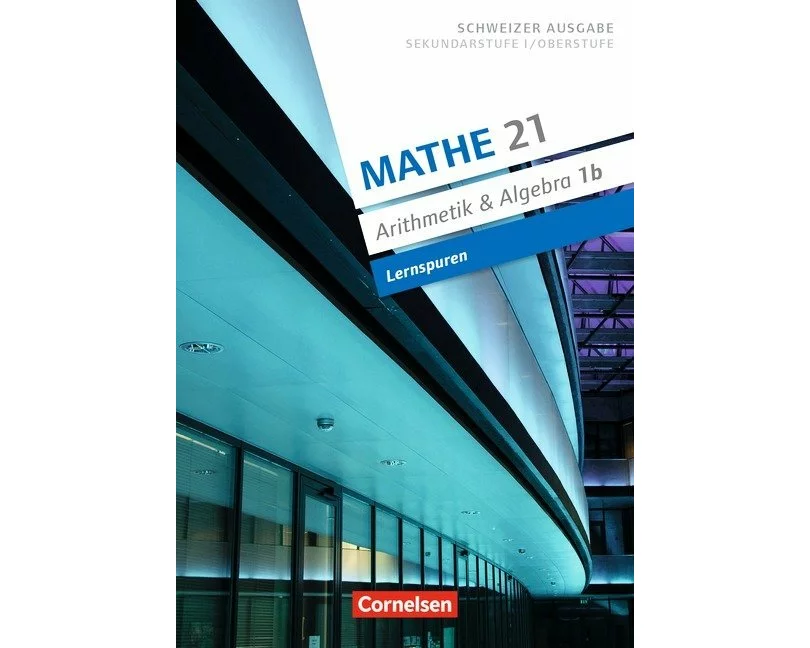 Mathe 21, Sekundarstufe I/Oberstufe, Arithmetik und Algebra, Band 1, Lernspuren, Arbeitsheft B