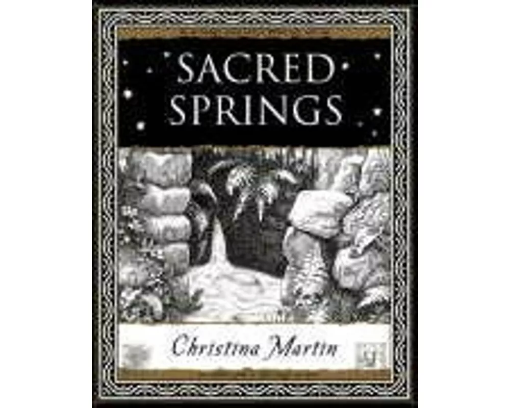 Sacred Springs - Holy Wells in Great Britain