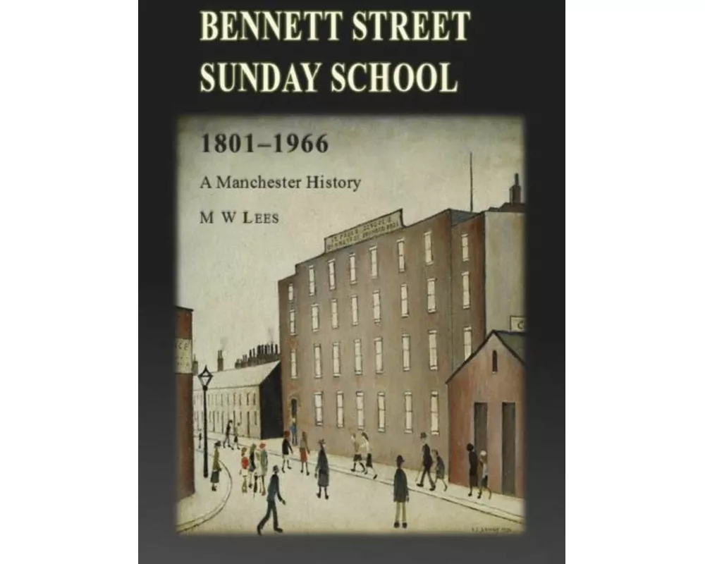 Bennett Street Sunday School 1801-1966