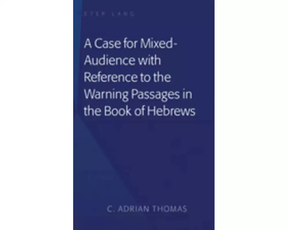 A Case For Mixed-Audience with Reference to the Warning Passages in the Book of Hebrews