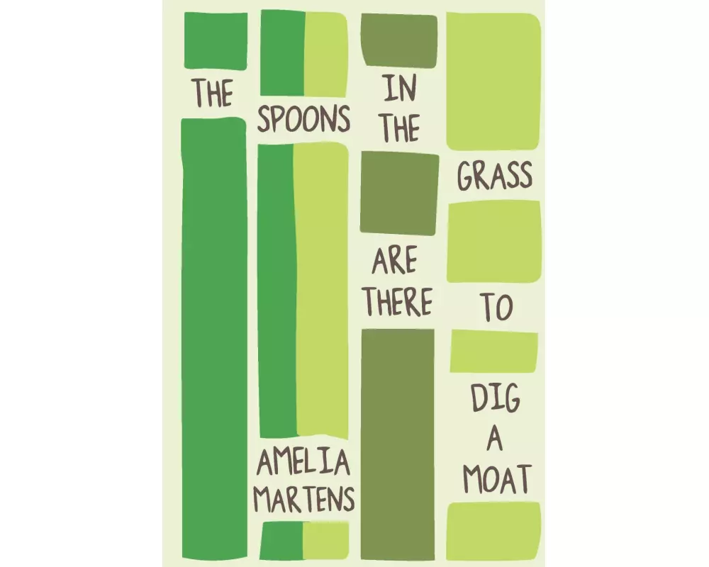 The Spoons in the Grass Are There to Dig a Moat