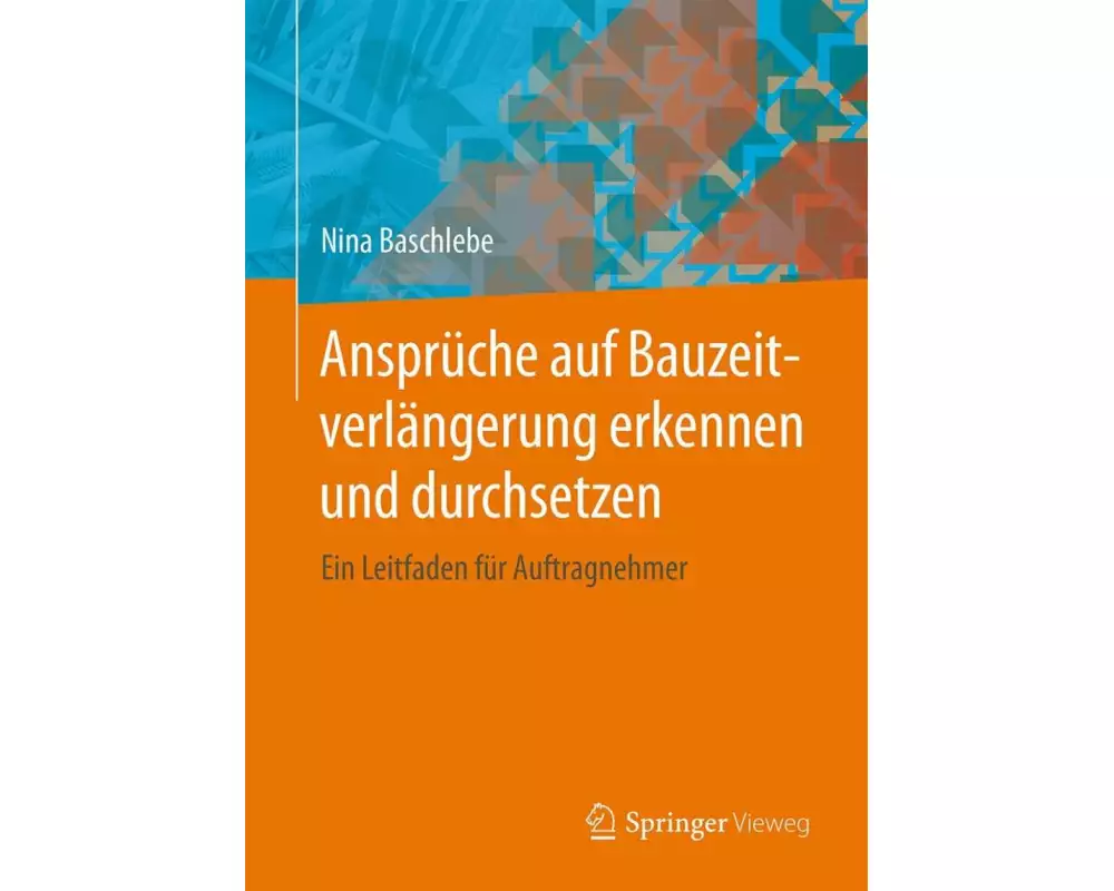 Ansprüche auf Bauzeitverlängerung erkennen und durchsetzen